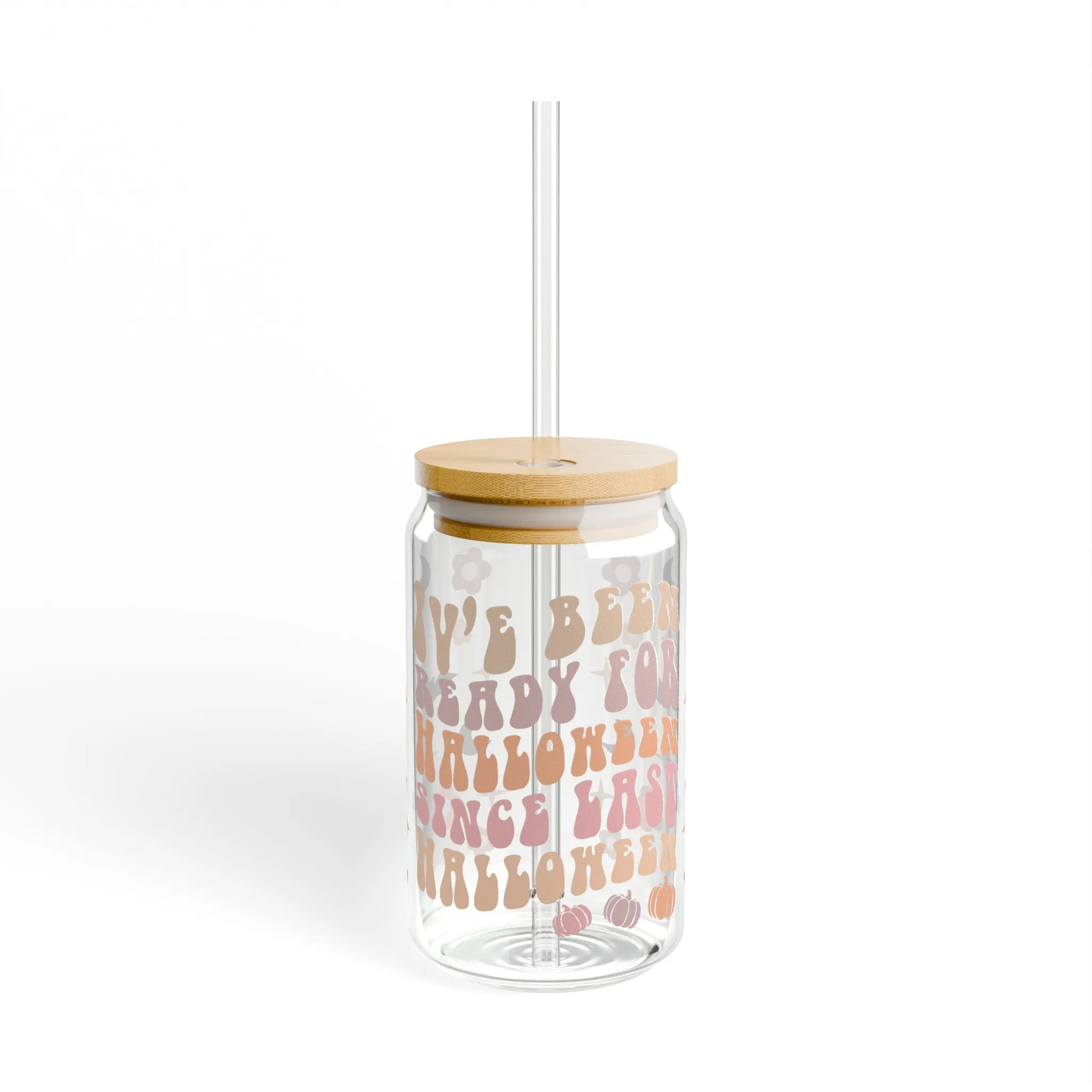 Ive been ready For Halloween Since Last Halloween Ice Coffee Cup Sipper Glass, 16oz