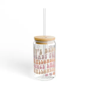 Ive been ready For Halloween Since Last Halloween Ice Coffee Cup Sipper Glass, 16oz